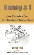 Honey & I: 101 Thoughts, One Thought a Day In Celebration of Honey and Bees - Paperback