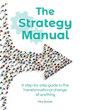The Strategy Manual: A step-by-step guide to the transformational change of anything - Hardcover