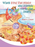 When Fred the Snake and Friends Go to the Beach - Hardcover