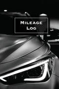 Mileage Log: Keep Track & Record, Business Or Personal Tracker, Vehicle Miles Notebook, Car, Truck, Book, Journal - Paperback