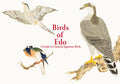 Birds of EDO: A Guide to Classical Japanese Birds - Paperback