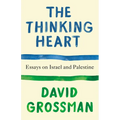 The Thinking Heart: Essays on Israel and Palestine - Paperback
