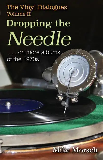 The Vinyl Dialogues II: Dropping The Needle - Paperback