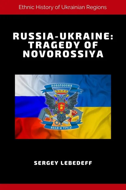 Russia-Ukraine: Tragedy of Novorossiya - Paperback