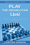 Play the Orangutan: 1.b4: A fresh, fun opening repertoire for White - Paperback