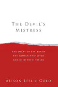 The Devil's Mistress: The Diary of Eva Braun The woman who lived and died with Hitler - Paperback