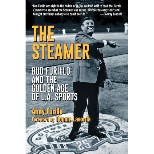 The Steamer: Bud Furillo and the Golden Age of L.A. Sports - Paperback