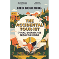 The Accidental Tour-Ist: (Final) Dispatches from the Road -The Follow Up to How I Won the Yellow Jumper - Hardcover
