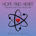 Hope and Heart: A Quantum Leap into the Aquarian Age - Paperback