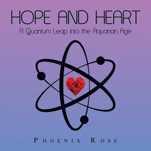 Hope and Heart: A Quantum Leap into the Aquarian Age - Paperback