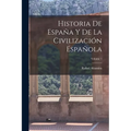 Historia De España Y De La Civilización Española; Volume 1 - Paperback