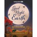Lonely Planet Kids Good Night, Earth: Five Minute Stories about Nature from Moonbows to Shooting Stars 25 Tales Perfect for Bedtime Beautiful Illustra - Hardcover