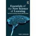 Essentials of the New Science of Learning: The Power of Learning in Harmony with Your Brain - Paperback