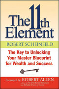 The 11th Element: The Key to Unlocking Your Master Blueprint for Wealth and Success - Paperback