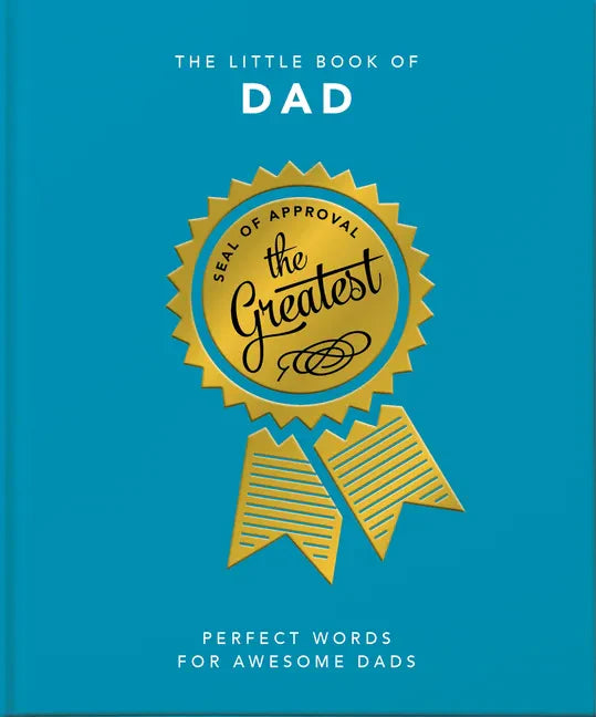 The Little Book of Dad: Perfect Words for Awesome Dads - Hardcover