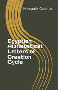 Egyptian Alphabetical Letters of Creation Cycle - Paperback
