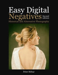 Easy Digital Negatives: Historical and Alternative Photography - Paperback