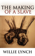 The Willie Lynch Letter and the Making of a Slave - Paperback