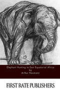 Elephant Hunting in East Equatorial Africa - Paperback