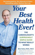 Your Best Health Ever!: The Cardiologist's Surprisingly Simple Guide to What Really Works - Paperback