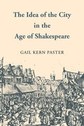 The Idea of the City in the Age of Shakespeare - Paperback