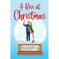 A Kiss at Christmas: A Sweet Beach Romance - Paperback