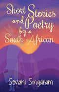 Short Stories and Poetry by a South African - Paperback