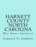Harnett County North Carolina: Will Book I Abstracts - Paperback