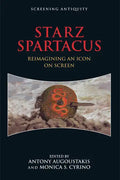 Starz Spartacus: Reimagining an Icon on Screen - Paperback