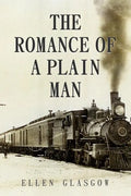 The Romance of a Plain Man - Paperback