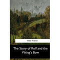 The Story of Rolf and the Viking's Bow - Paperback