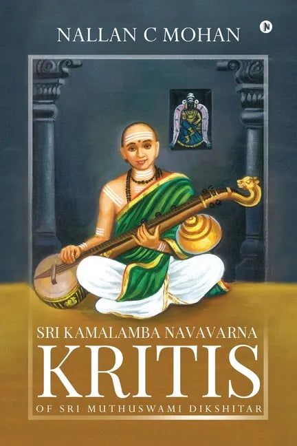 Sri Kamalamba Navavarna Kritis of Sri Muthuswami Dikshitar - Paperback