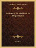 The Root of the World and the Magical Letter - Hardcover