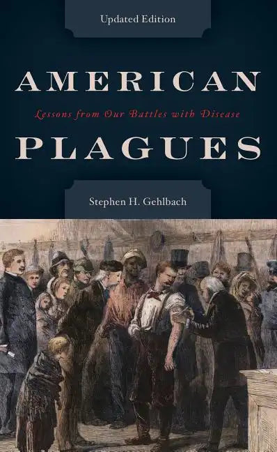 American Plagues: Lessons from Our Battles with Disease - Hardcover