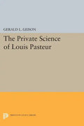 The Private Science of Louis Pasteur - Paperback