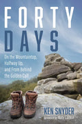 Forty Days: On the Mountaintop, Halfway Up, and from Behind the Golden Calf - Hardcover