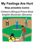 English-Slovenian (Slovene) My Feelings Are Hurt/Moja prizadeta čustva Children's Bilingual Picture Book - Paperback
