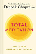 Total Meditation: Practices in Living the Awakened Life - Hardcover