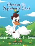 Dessirray the Sophisticated Duck - Hardcover