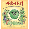 Par-Tay!: Dance of the Veggies (and Their Friends) - Paperback