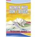 Women Who Don't Blush - Paperback