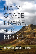 Holy, Grace, Praise, and More! - Paperback