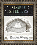 Simple Shelters: Tents, Tipis, Yurts, Domes and Other Ancient Homes - Paperback