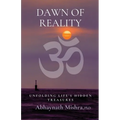 Dawn of Reality: Unfolding Life's Hidden Treasures - Paperback