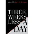 Three Weeks Less a Day - Paperback