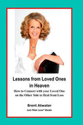 Lessons from Loved Ones in Heaven: How to Connect with your Loved One on the Other Side to Heal from Loss - Paperback