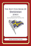 The Best Ever Book of Swedish Jokes: Lots and Lots of Jokes Specially Repurposed for You-Know-Who - Paperback