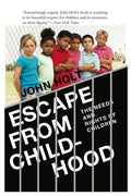 Escape From Childhood: The Needs and Rights of Children - Paperback