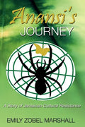 Anansi's Journey: A Story of Jamaican Cultural Resistance - Paperback