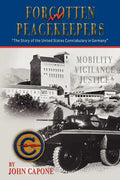 Forgotten Peacekeepers -"The Story of the United States Constabulary in Germany" - Paperback